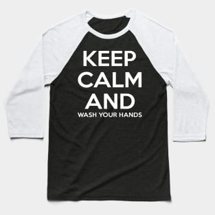 Simple Keep Calm And Wash Your Hands Typography Design Baseball T-Shirt